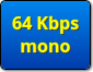 64kbps mono stream